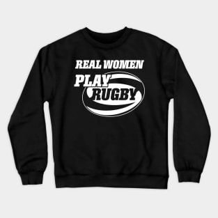 Real Women Play Rugby Crewneck Sweatshirt